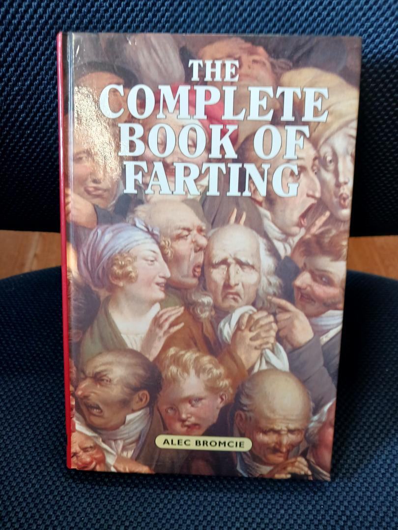 Bromcie, Alec - The complete Book of Farting