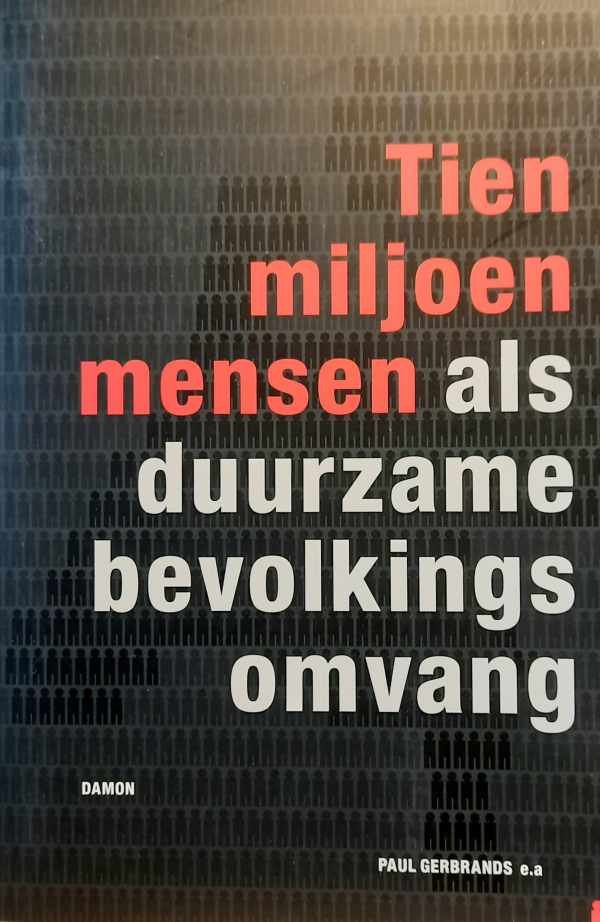 GERBRANDS Paul - Tien miljoen mensen als duurzame bevolkingsomvang
