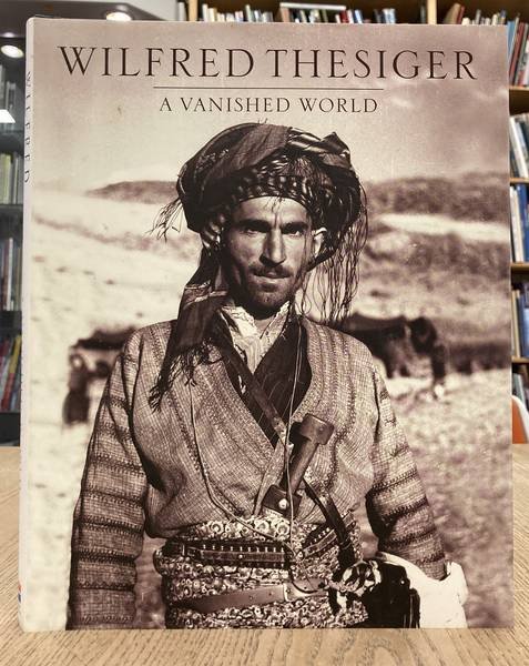 THESIGER, WILFRED. - A Vanished World.