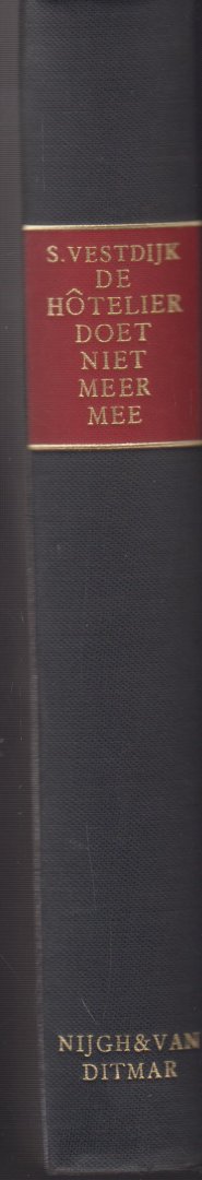 Vestdijk (Harlingen, 17 oktober 1898 - Utrecht, 23 maart 1971), Simon - De hôtelier doet niet meer mee. Roman
