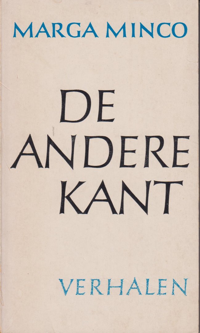 Minco, pseudoniem van Sara Menco (Ginneken, 31 maart 1920), Marga - De andere kant - verhalen Minco, pseudoniem van Sara Menco (Ginneken, 31 maart 1920), Marga - De andere kant - verhalen