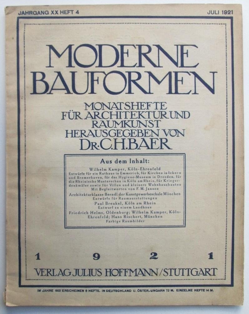 C.H. Baer - Moderne Bauformen. Jahrgang XX, Heft 4. Juli 1921 - Monatshefte für Architektur und Raumkunst