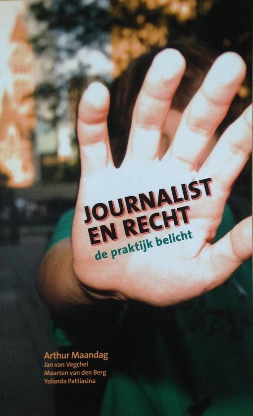 Vegchel, Jan van, Pattiasina, Yolanda, Maandag, Arthur - Journalist en Recht