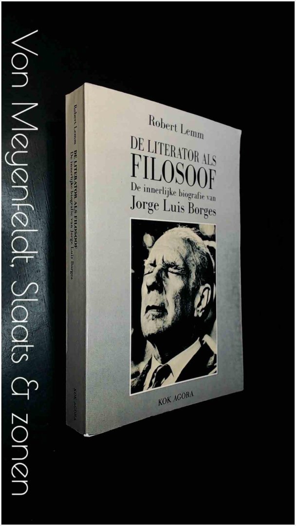 Lemm, Robert - De literator als filosoof - De innerlijke biografie van Jorge Luis Borges