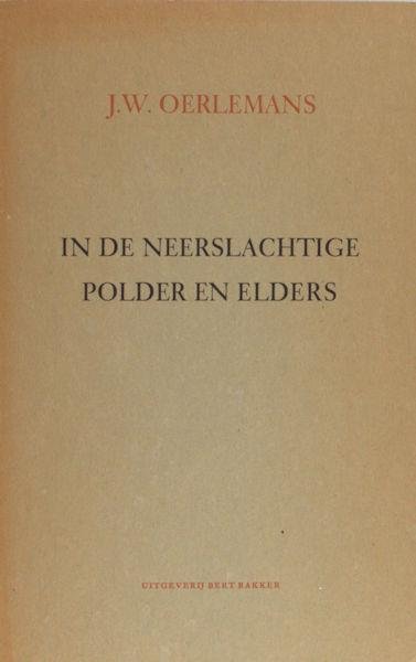 Oerlemans, J.W. - In de neerslachtige polder en elders.