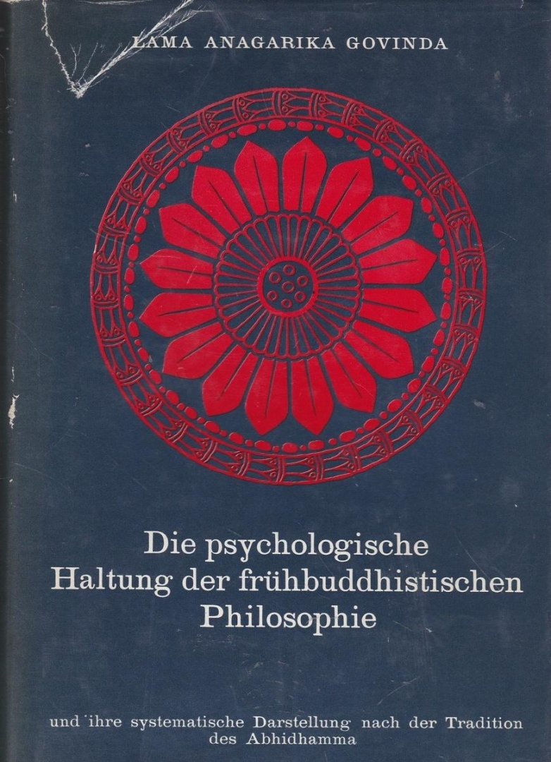 Govinda,Lama Anagarika - Die psychologische Haltung der fruhbuddhistischen Philosophie