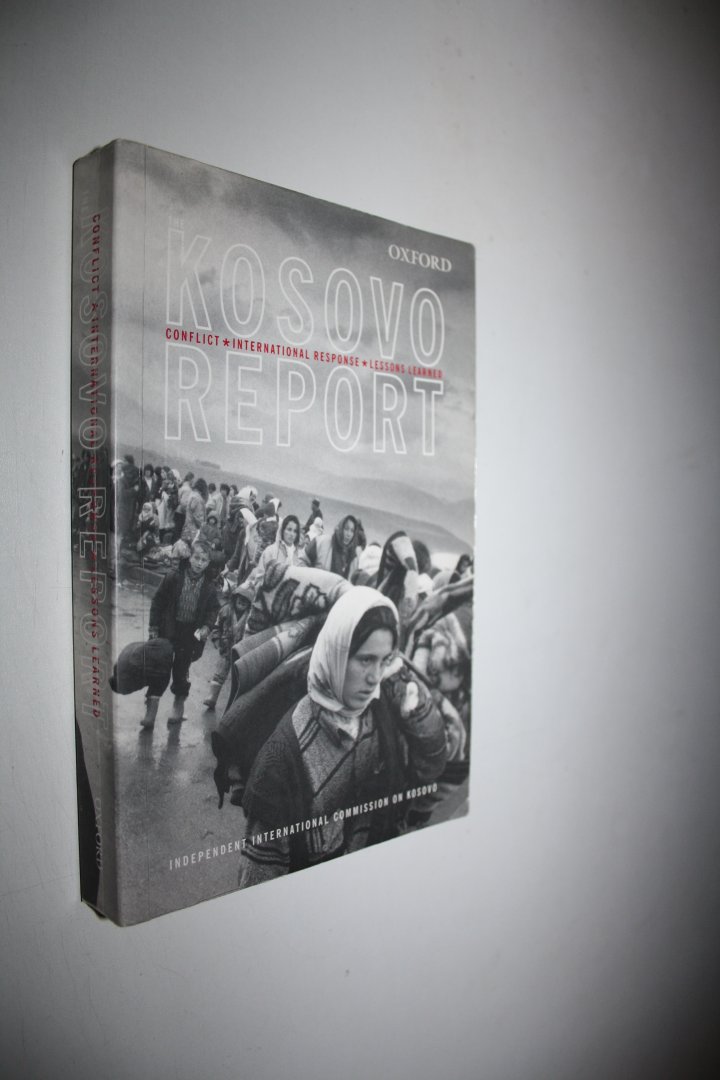 Independent International Commission on Kosovo - The Kosovo Report: Conflict, International Response, Lessons Learned