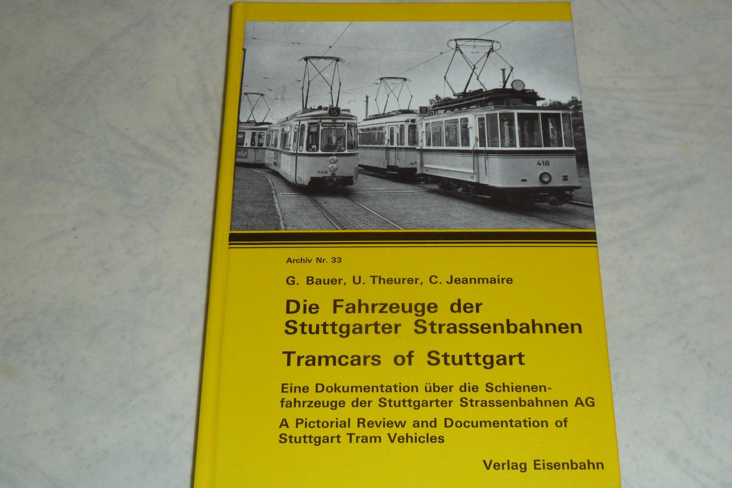 Bauer, G. / Theurer, U. /  Jeanmaire, C. - Die Fahrzeuge Der Stuttgarter Strassenbahnen.