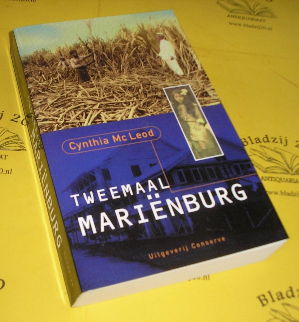 McLeod, Cynthia. - Tweemaal Mariënburg. Surinaamse historische roman.