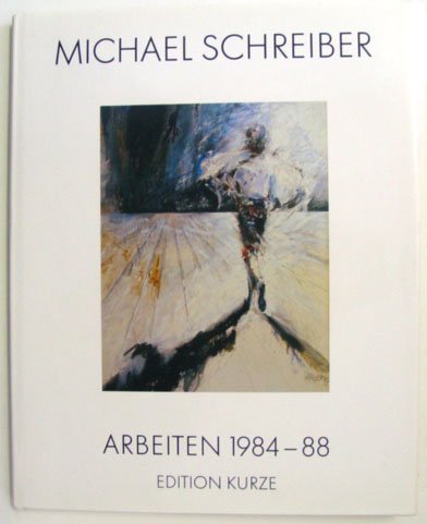 Tammen, Werner en Michael Schreiber - Michael Schreiber. Arbeiten 1984-88
