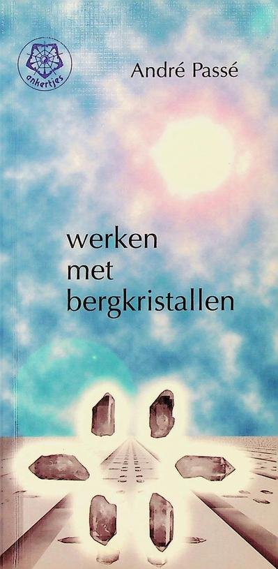 Passé, André - Werken met bergkristallen