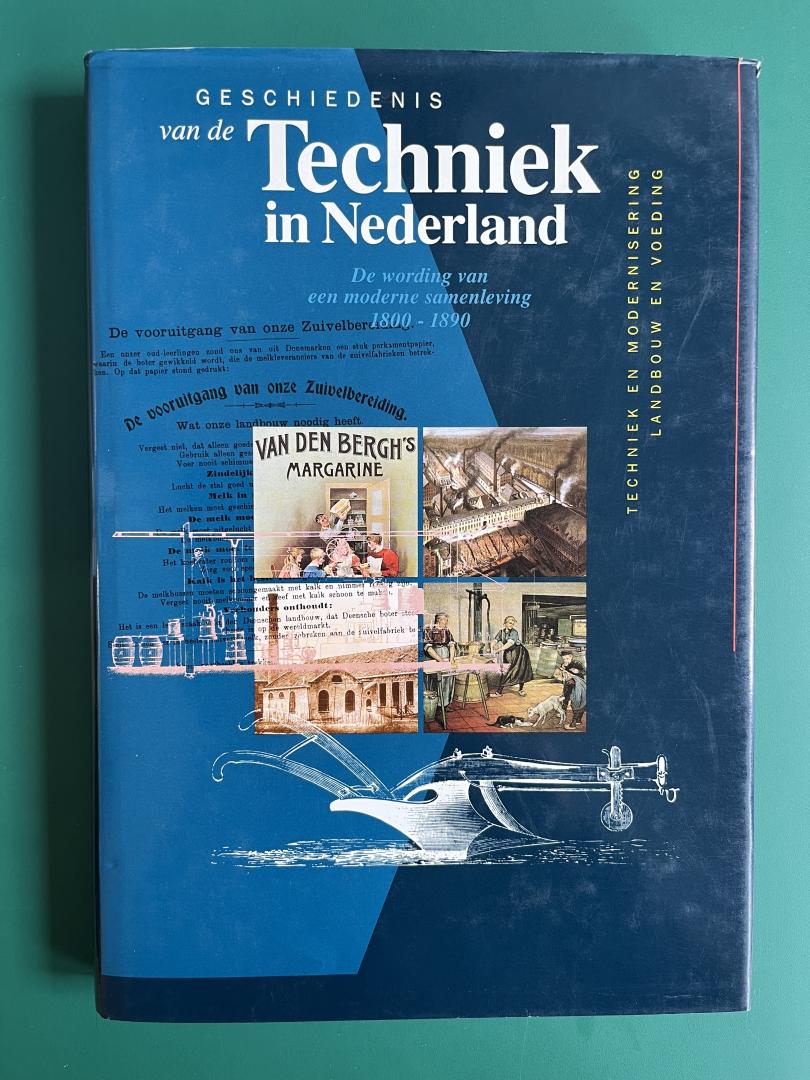 Lintsen, H.W. e.a., - Geschiedenis van de Techniek in Nederland. De wording van moderne samenleving 1800 - 1890. Deel 1. Techniek en moderniseing Landbouw en voeding