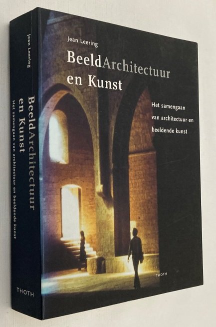 Leering, Jean, - Beeldarchitectuur en kunst. Het samengaan van architectuur en beeldende kunst