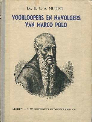 Muller, dr H.C.A. - voorloopers en navolgers van Marco Polo