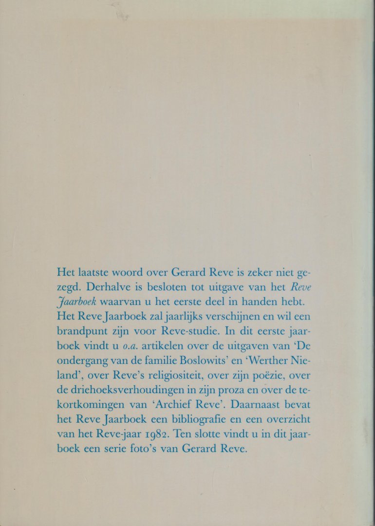Onder redactie van: Arnold Greidanus, Hans Hafkamp en Jos Paardekooper - Reve Jaarboek 1 - Bijdragen van o.m. Anneke Reitsma, Johan Polak, Jan Boerstoel, Jos Versteegen, Paul van Capelleveen, Arnold Greidanus