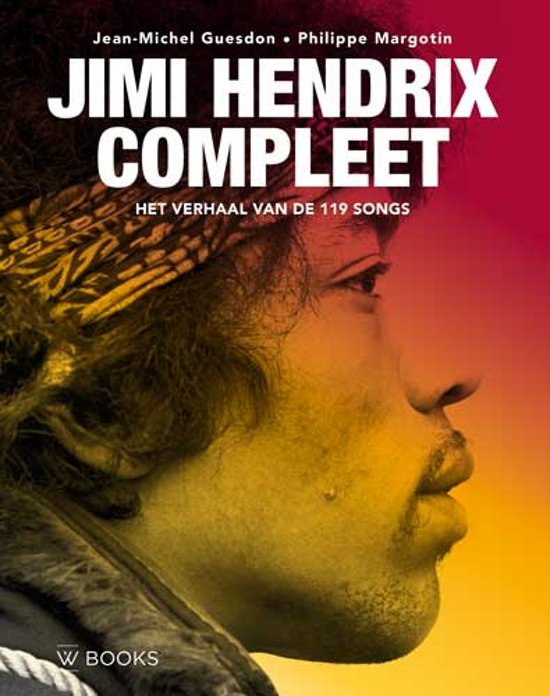 Guesdon, Jean-Michel, Margotin, Philippe - Jimi Hendrix Compleet / Het verhaal van de 119 songs