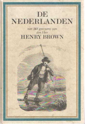 Lennep, Jacob van e.a. - De Nederlanden. Karakterschetsen, kleederdragten, houding en voorkomen van verschillende standen. Tekst van de meest geachte schrijvers. Met gravures van den heer Henry Brown, naar teekeningen van de voornaamste Nederlandsche kunstenaren. Met ...