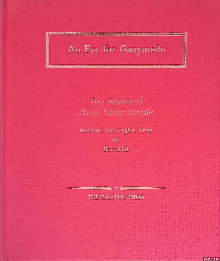 Martialis, Marcus Valerius - An Eye for Ganymede: Forty Epigrams