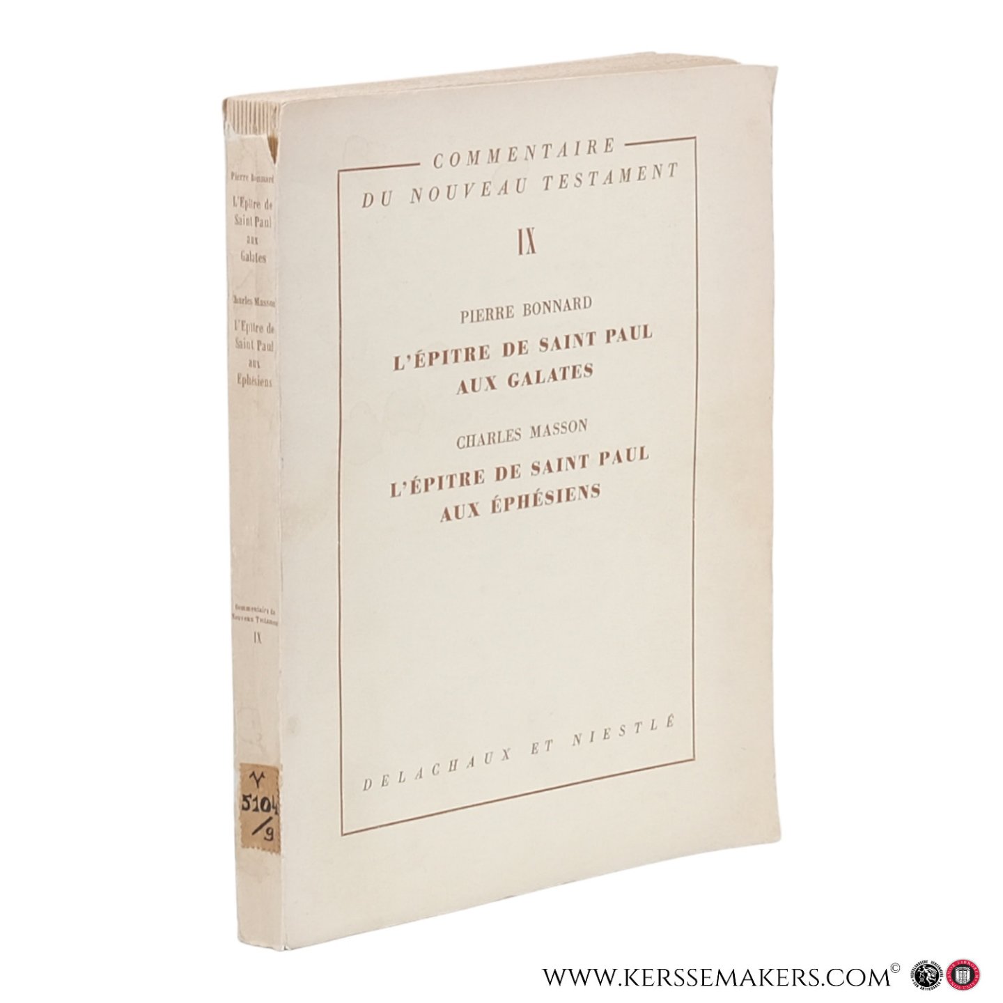 Bonnard, Pierre / Masson, Charles. - Commentaire du Nouveau Testament. IX. L'Épitre de saint Paul aux Galates. L'Épitre de saint Paul aux Éphésiens.