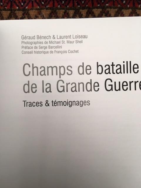 Benech, Geraud &  Loiseau, Laurent - Champs de bataille de la grande Guerre, Traces & temoignages
