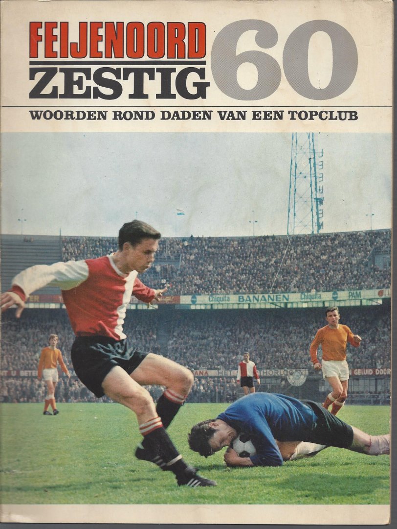 COTTAAR, Jan - Feijenoord 60 -Woorden rond daden van een topclub
