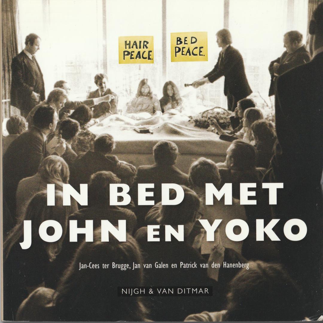 Brugge, Jan-Cees ter; Galen, Jan van; Hanenberg, Patrick van den - In bed met John en Yoko. Acht geruchtmakende dagen in het Hilton hotel Amsterdam