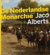 Alberts, Jaco - De Nederlandse monarchie - 200 jaar koninkrijk in acht affaires.