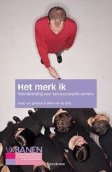 Het merk ik - TalentBranding voor een succesvolle carriere. Nu met 5 jaar TalentBranding-cases uit de praktijk 