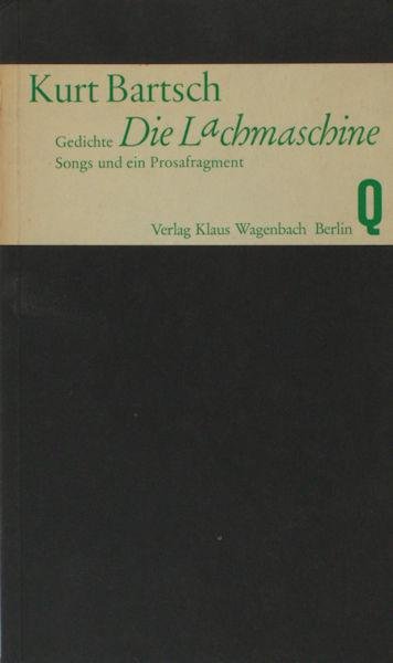 Bartsch, Kurt. - Die Lachmaschine. Gedichte, Songs und ein Prosafragment