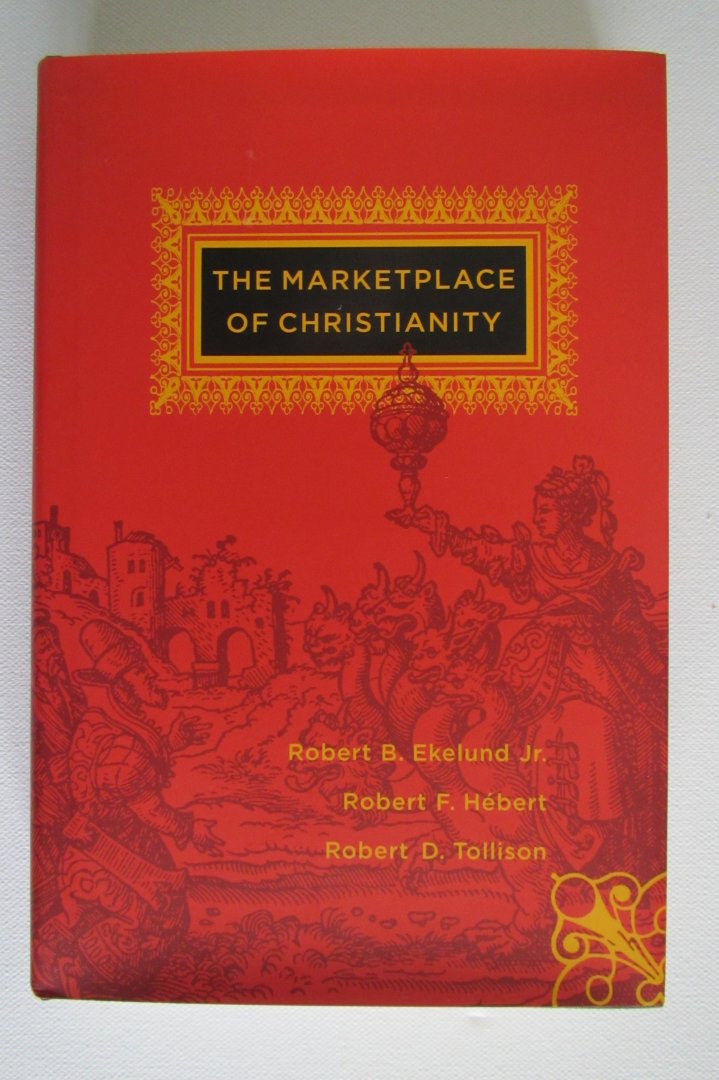 Ekelund, Robert B - The Marketplace of Christianity