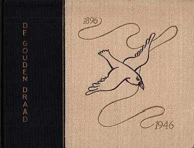 H.B.S. CRAEYENHOUT - De gouden draad 1896-1946. Opgedragen aan De Kraai. Door Katjong (J.C. FRAENKEL). Met illustraties van Wouter van 't Oever en een voorwoord van het Bestuur van H.B.S.