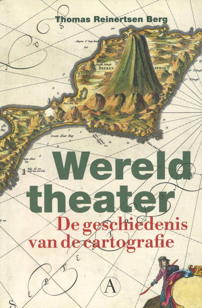 Berg, Thomas Reinertsen - Wereldtheater - De geschiedenis van de cartografie