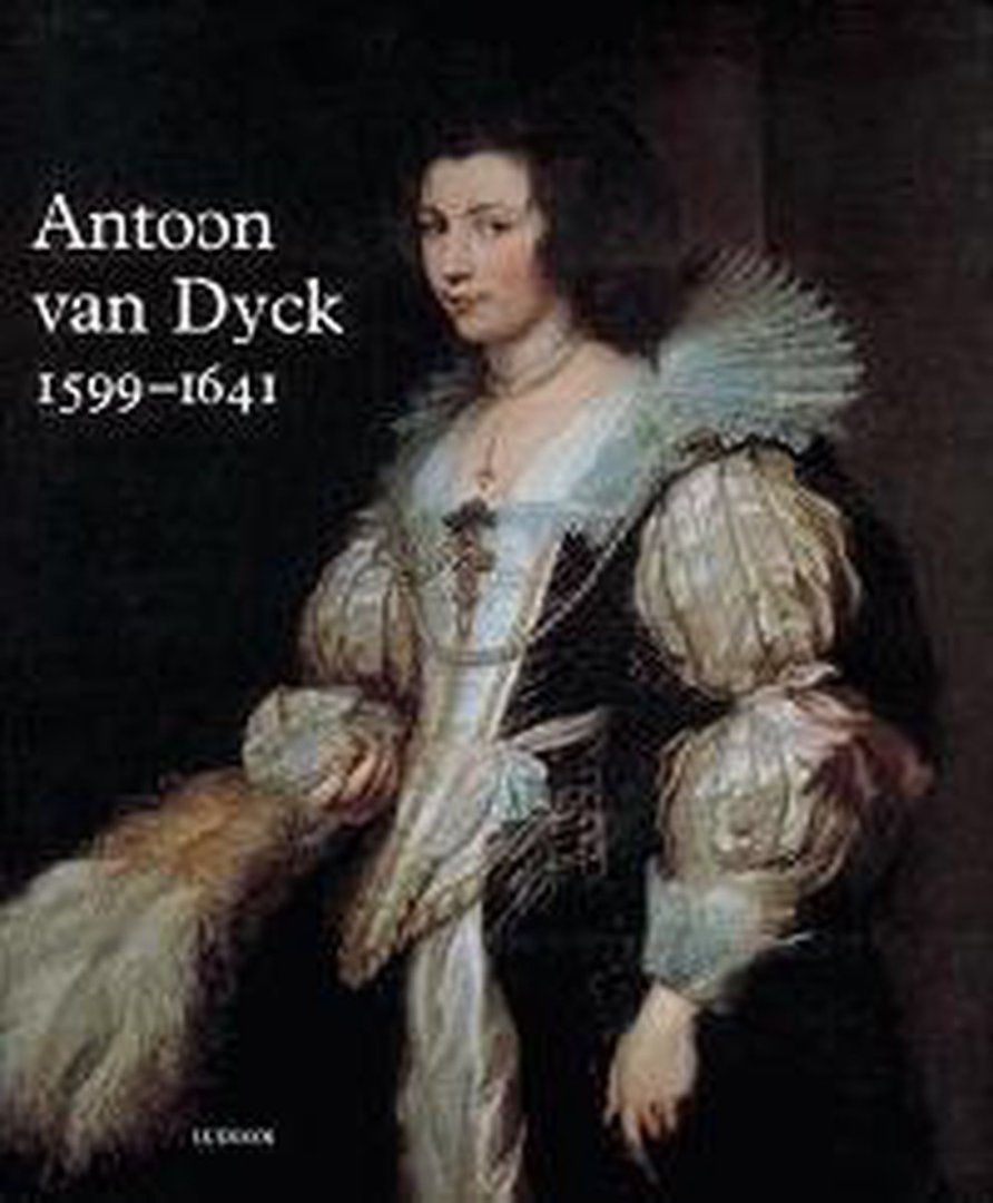 Christopher Brown, Hans Vlieghe - Antoon Van Dyck 1599-1641