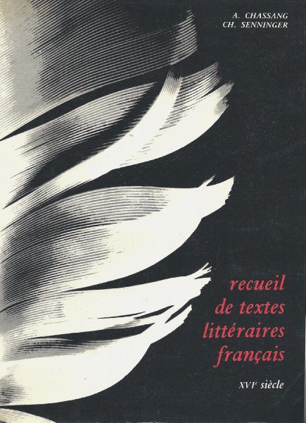 Chassang, A. et Ch. Senninger - Recueil de textes littéraires français, XVI-XXe siècle (5 vols)