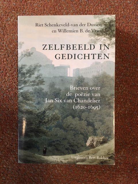 Schenkeveld-Van Der Dussen, Riet / Vries, Willemien B. De - Zelfbeeld In Gedichten / brieven over Jan Six van Chandelier (1620-1695)
