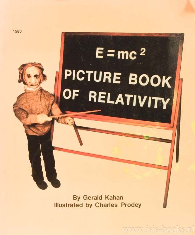 KAHAN, G. - E=mc2. Picture book of relativity. Illustrated by Charles Prodey.