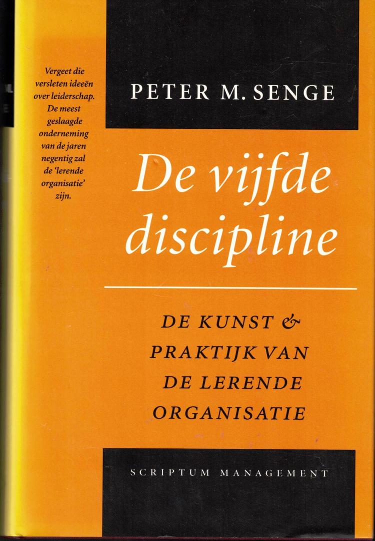 Peter M. Senge - De vijfde discipline - de kunst & praktijk van de lerende organisatie