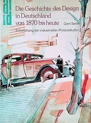 SELLE, GERT. - Die Geschichte des Design in Deutschland von 1870 bis heute. Entwicklung der industriellen Produktkultur.