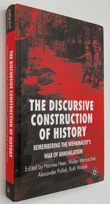 Heer, Hannes, a.o., ed., - The discursive construction of history. Remembering the Wehrmacht's war of annihilation