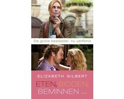 Elizabeth Gilbert - Eten, bidden, beminnen