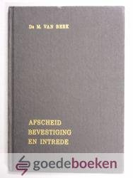 Beek, Ds. M. van - Afscheid, bevestiging en intrede --- Met de bevestigingspredikatie van Ds. F. Mallan