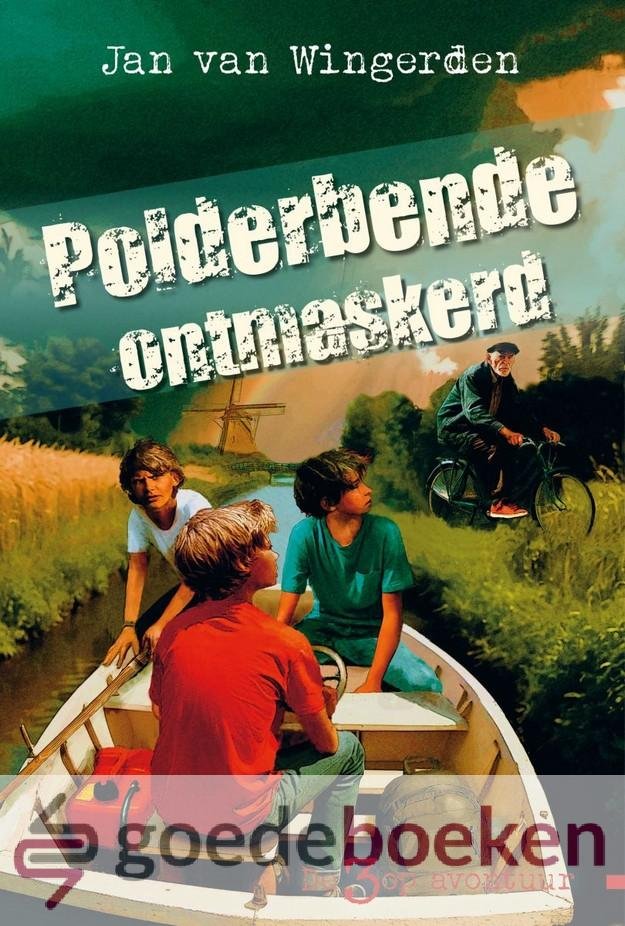 Wingerden, Jan van - Polderbende ontmaskerd *nieuw* --- Serie: De 3 op avontuur!, deel 3