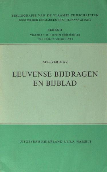 Roemans, Rob & Hilda van Assche. - Bibliografie van de Vlaamse tijdschriften. Reeks II: Vlaamse niet-literaire tijdschriften. Aflevering 2: Leuvense bijdragen en bijblad