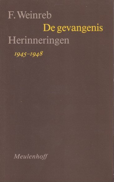 Weinreb, F. - De gevangenis. Herinneringen 1945-1948