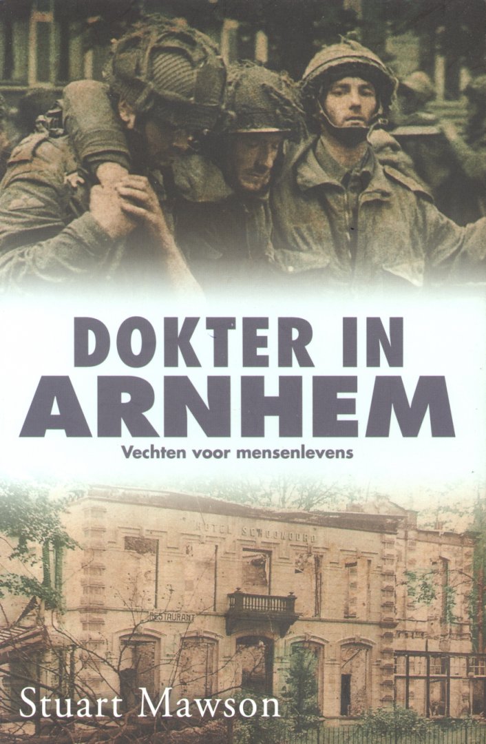 Mawson, Stuart - Dokter in Arnhem* (Vechten voor mensenlevens).