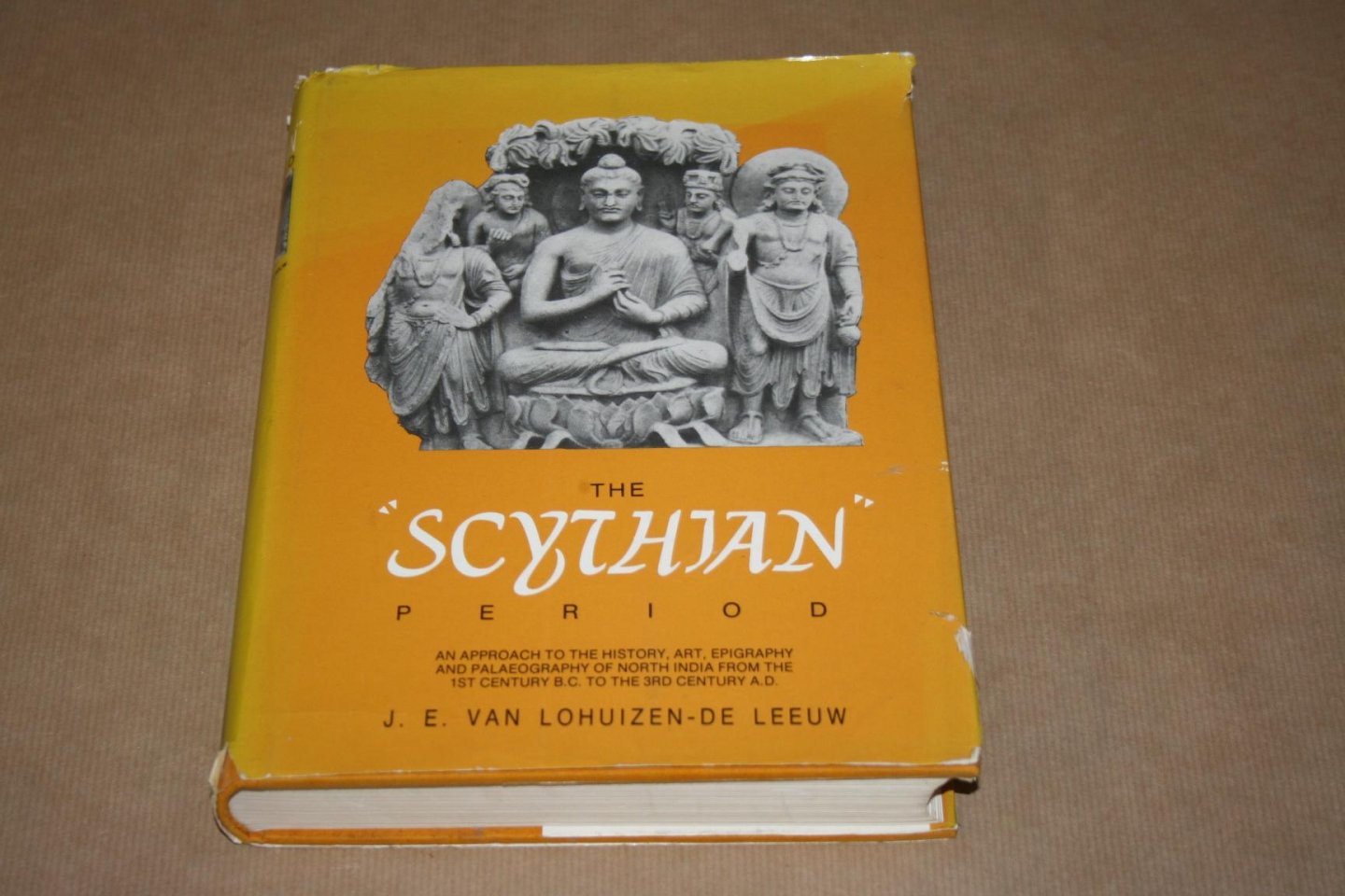 J.E. van Lohuizen-de Leeuw - The "Scythian" period -- An approach to the history, art, epigraphy and palaeography of North India, from the 1st century b.c. to the 3rd century a.d.