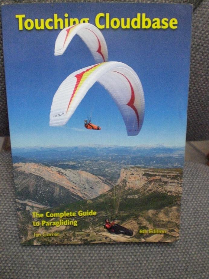Currer, Ian - Touching Cloudbase / The Complete Guide to Paragliding 6th edition