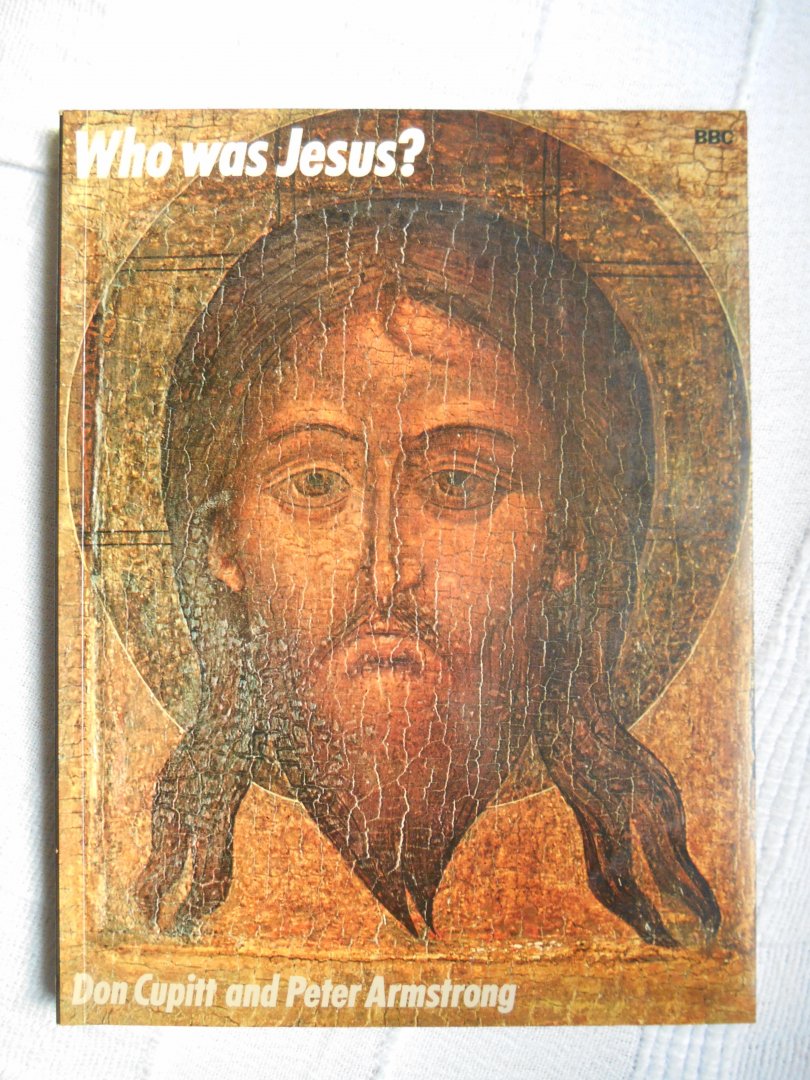 Armstrong, Peter & Cupitt, Don - Who Was Jesus?