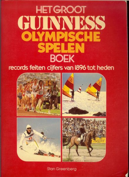Greenberg, Stan .. Vertaald door H.L.J. Kliphuis - Groot guinness olympische spelen boek uit 1983 Records feiten cijfers van 1896 tot heden
