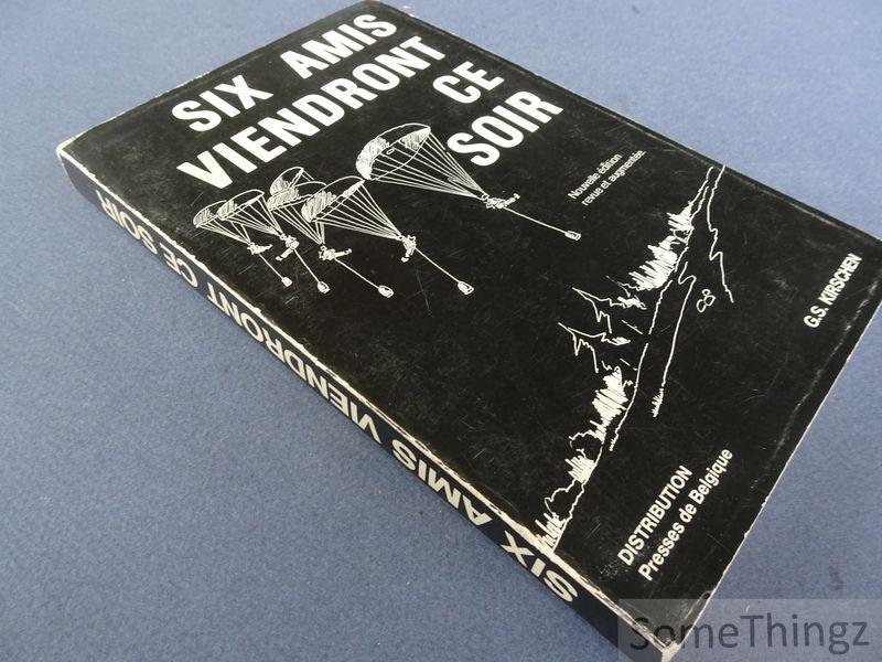 Gilbert - Sadi Kirschen. - Six amis viendront ce soir.